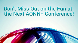 Don’t Miss Out on the Next AONN+ Conference!